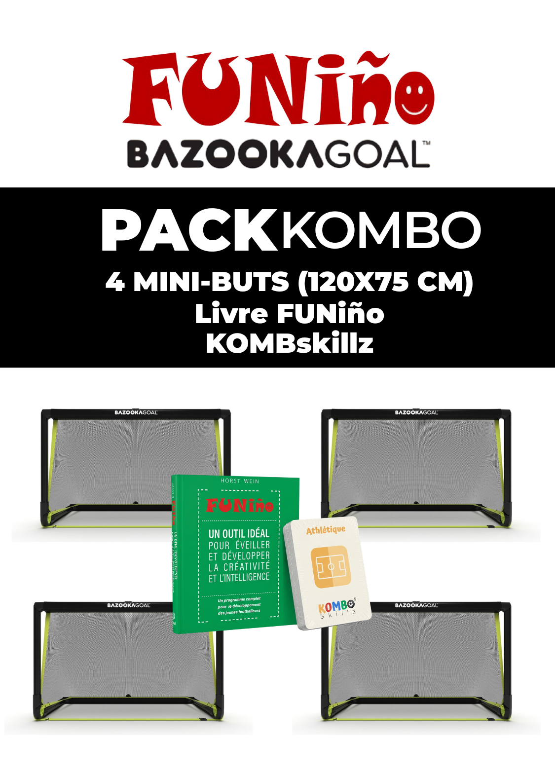 Pack KOMBO FUNiño – 4 mini-buts BazookaGoal, livre Horst Wein et jeu KOMBOskillz réunis en une commande. 470€.